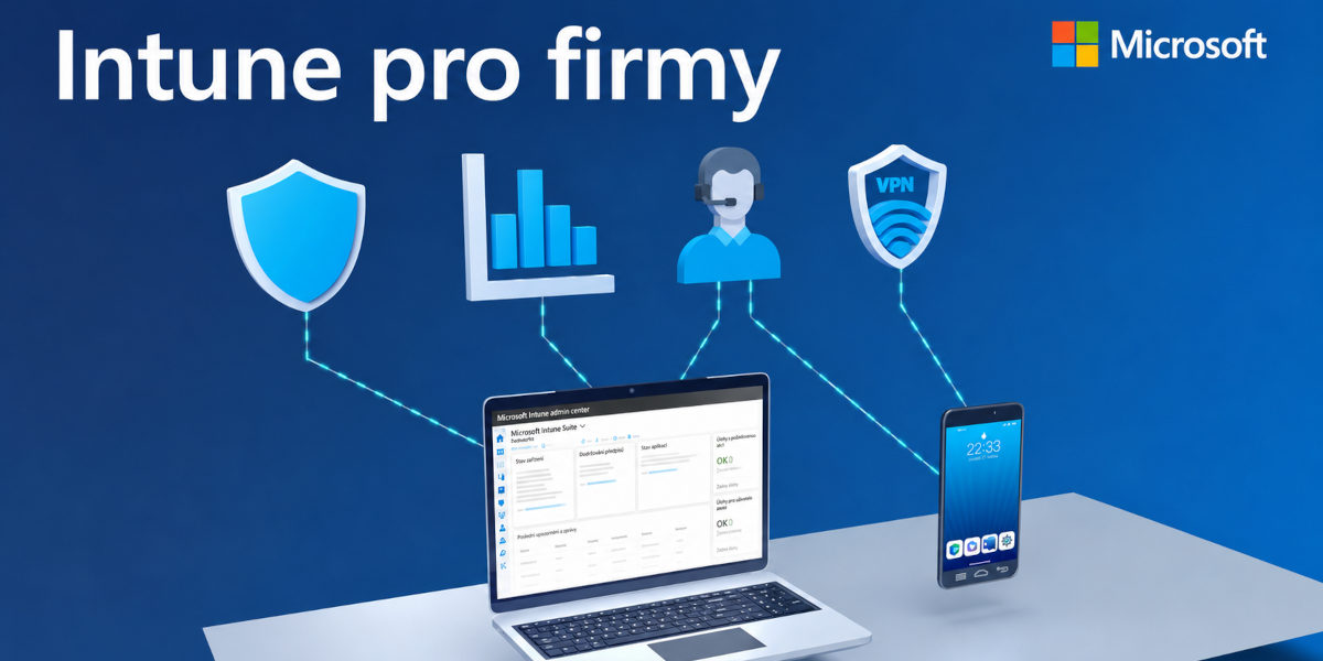Moderní správa firemních zařízení s Microsoft Intune: Efektivita, bezpečnost a jednoduchost